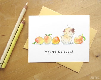 Peachy Pug Card - You're a Peach! - Pug Thank You Card or Peachy Keen Blank Pug Card from Original Pug Art by InkPug!