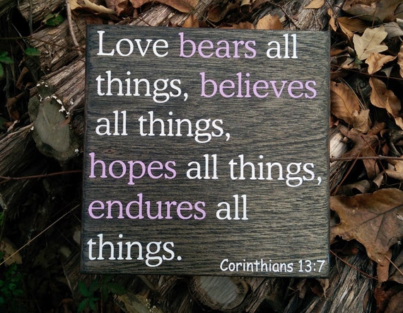 Corinthians 13 Love endures all things Bible Verse Sign