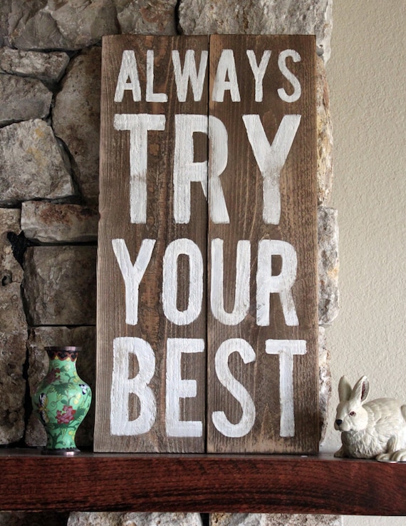 I always try. Do you best. Do your best. Картинка try your best. You best.