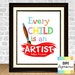 Every Child Is An Artist Printable Art Kids Wall Decor Art