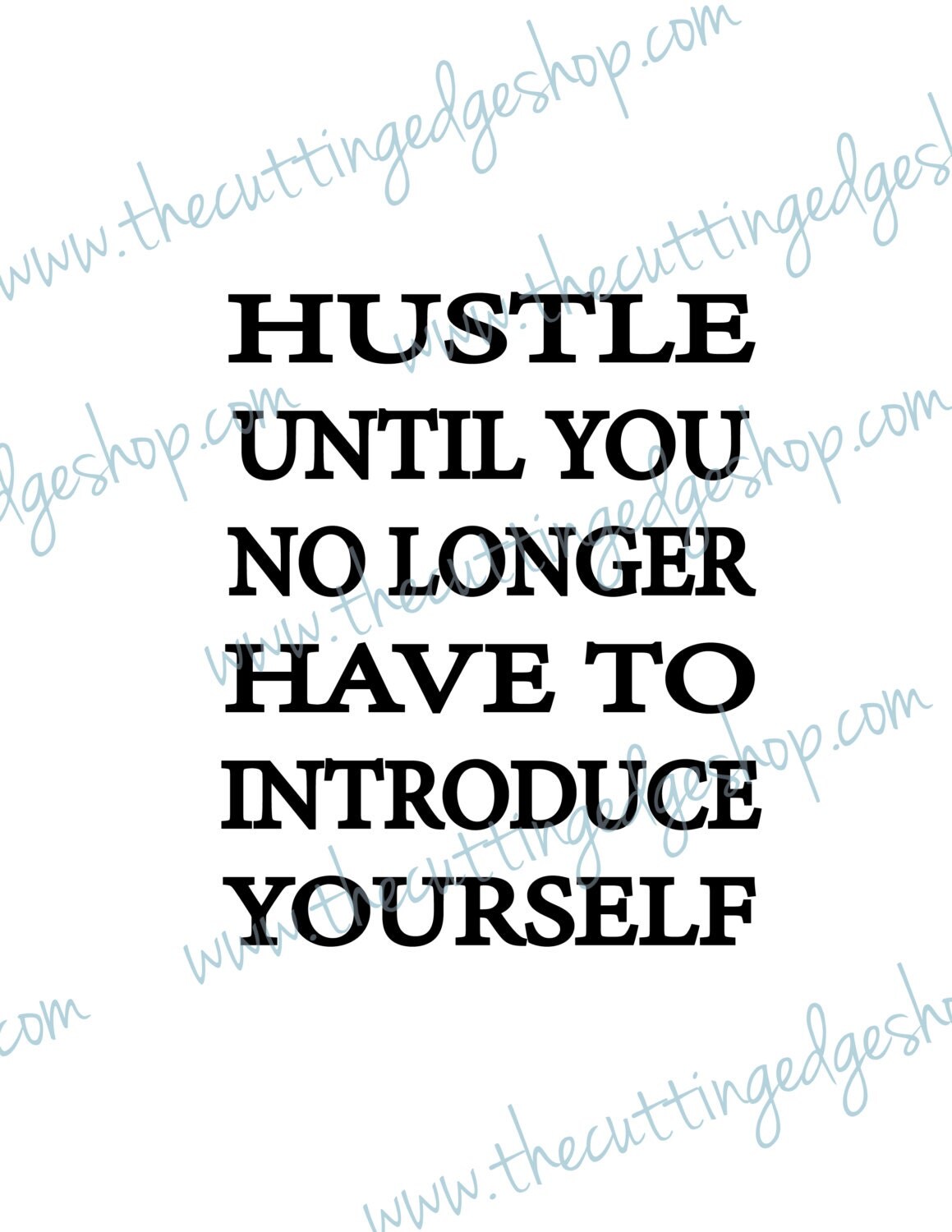Hustle Until You No Longer Have To Introduce by