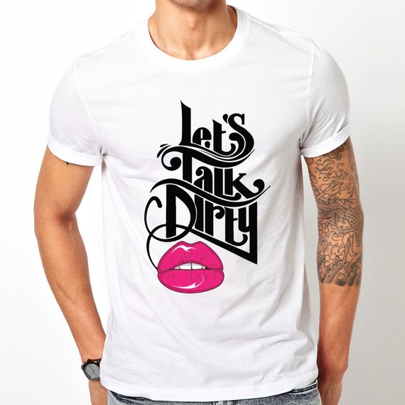 Let's Talk Dirty Funny T-Shirt Personalized Custom by GullPrint