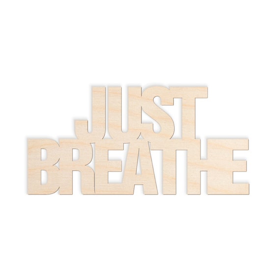 Just Breathe Wood Sign Laser Engraved Sign Wood Sign by Woodums