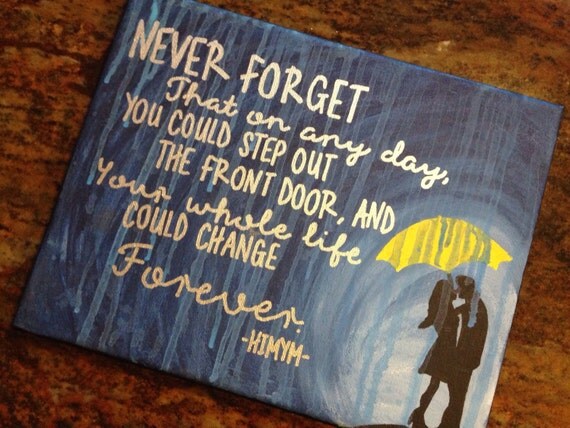 8x10 How I Met Your Mother quote Handpainted canvas