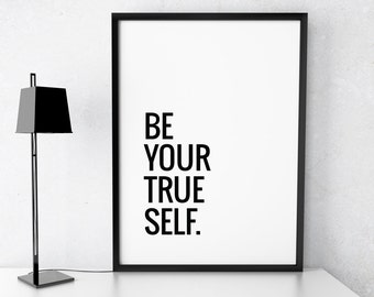 Motivational Print Inspirational Quote "Be your true self" Typography Motivational Poster Printable Art Inspirational Print Digital Download