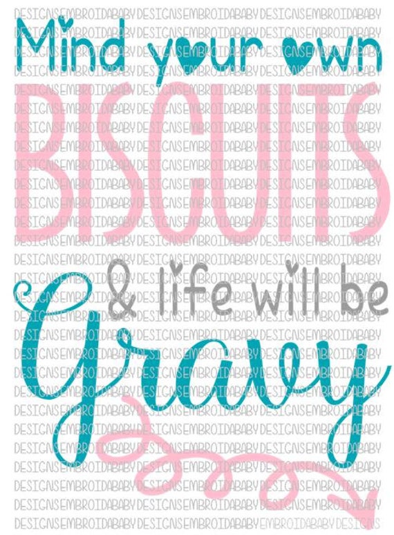 Mind Your Own Biscuits and Life Will Be Gravy SVG by