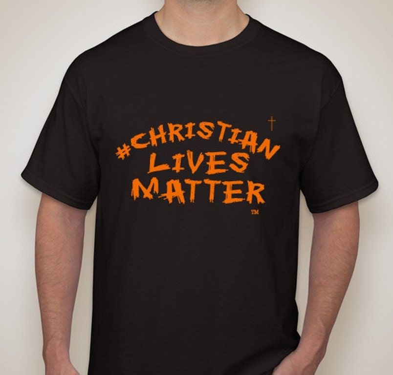 Christian Lives Matter t-Shirt by SaveWorldChristians on Etsy