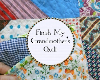 Finish my Grandmother's Quilt, you supply quilt top