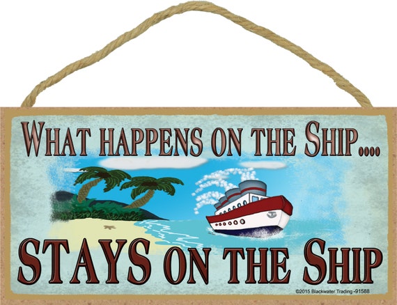 what-happens-on-the-ship-stays-on-the-ship-cruise-ship-sign