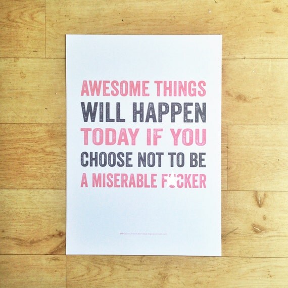 Awesome Things Will Happen Today If You Choose by doyoupunctuate