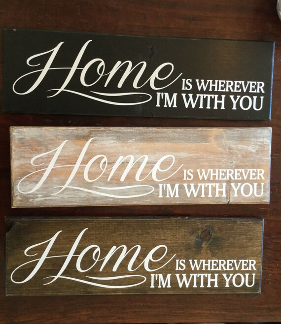 song quote home is wherever im with you wood