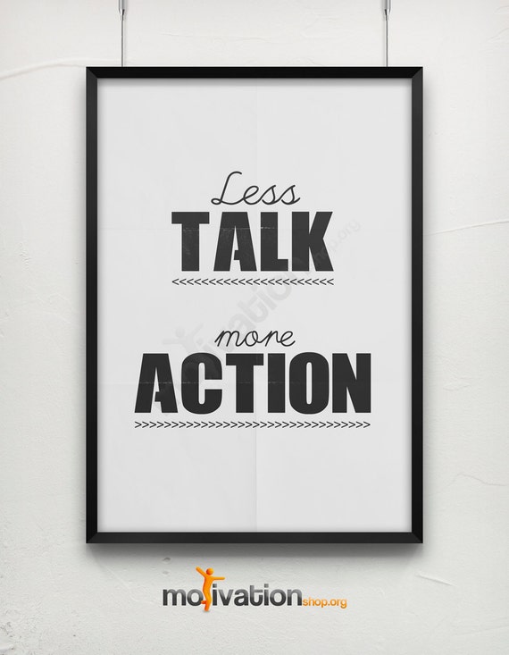 2 Colors Less Talk more action Print Motivational