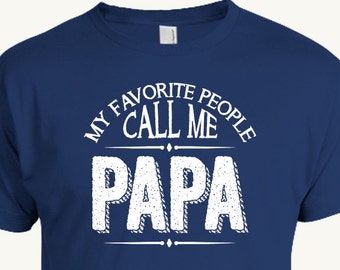 Papa Grandfather T-Shirt, My Favorite People Call Me Papa