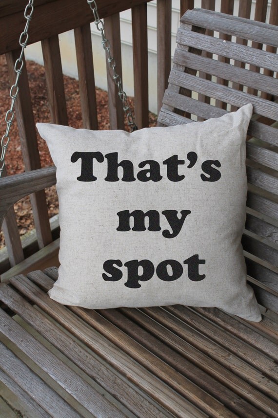 Pillow Cushion Cover That's My Spot Funny Pillow Cover