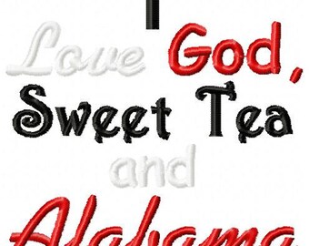 Instant Download: I Love God, Sweet Tea and Alabama Embroidery Design