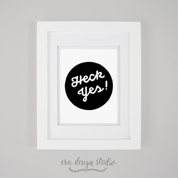 Heck Yes Art Print Multiple Color Options 5x7 by evadesignstudio