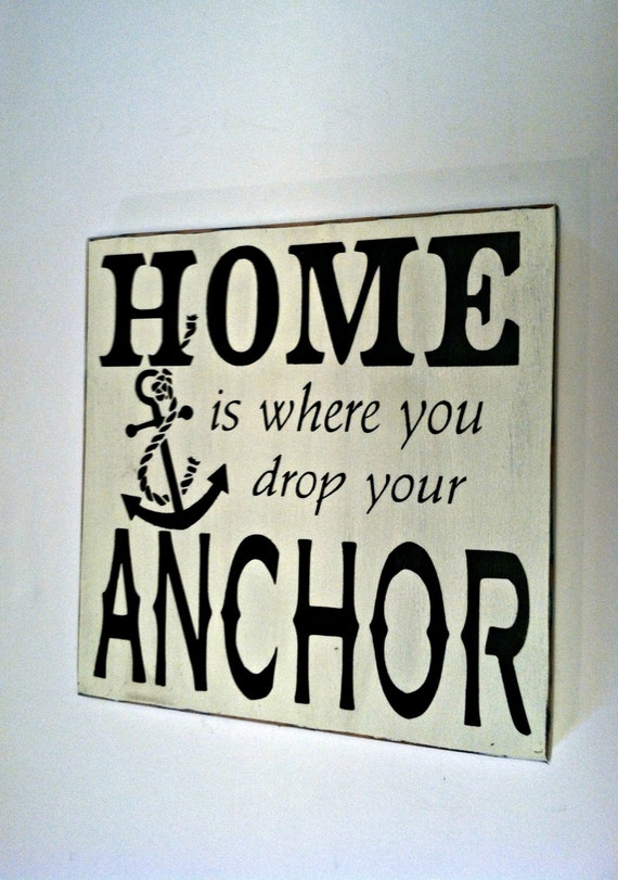 Home is where you drop your ANCHOR Hand Painted Wood Sign