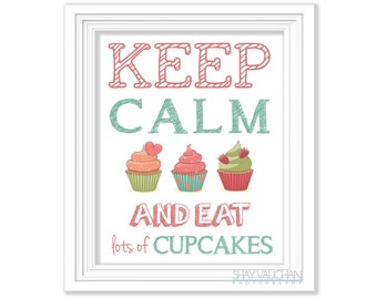 Keep Calm and Eat Lots of Cupcakes Print Wall Art Cupcake Poster Bedroom Decor Home Decor Kitchen Decor Office Decor Gift (No.274)