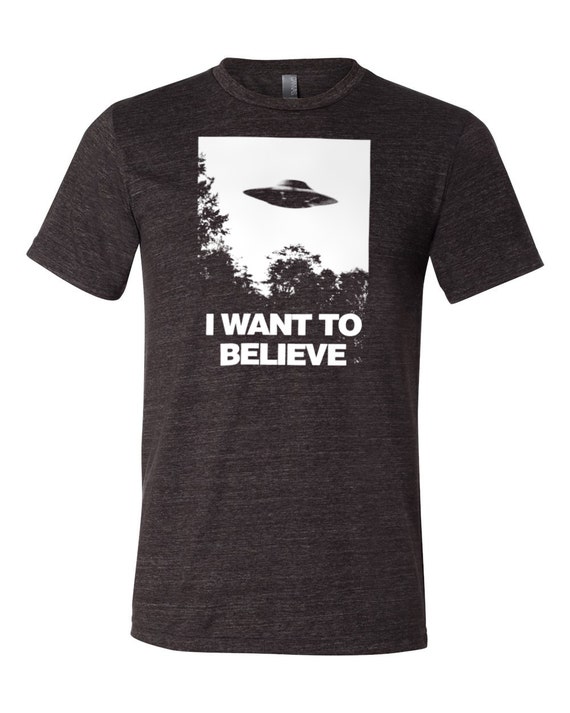shirt I Want To Believe UFO X-files Conspiracy Tshirt Printed on ...