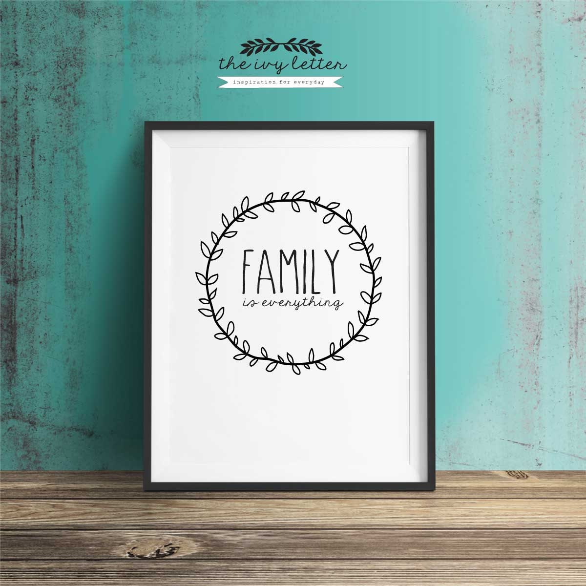 Family Is Everything Inspirational Quotes Typography Art