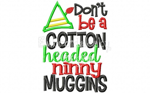 Don't Be A Cotton Headed Ninny Muggins 5x7 by ...
