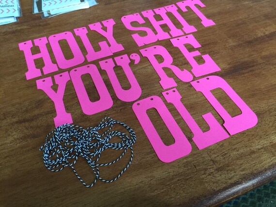 Holy Shit You're Old Banner by StaceyJCreation on Etsy