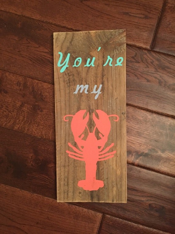 You're my Lobster Sign Reclaimed Lobster Sign Friends