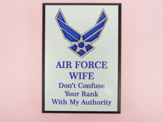 AIR FORCE WIFE Plaque Dont Confuse Your Rank With My Authority