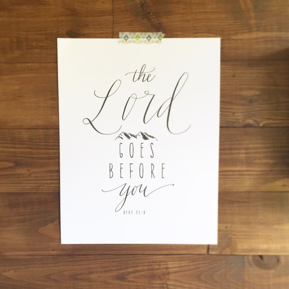 The Lord Goes Before You Deuteronomy 31:8 Calligraphy Print