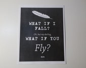 What if I fall? Oh, but my darling, what if you fly? 8 x 10 Cardstock Print with Feather Image