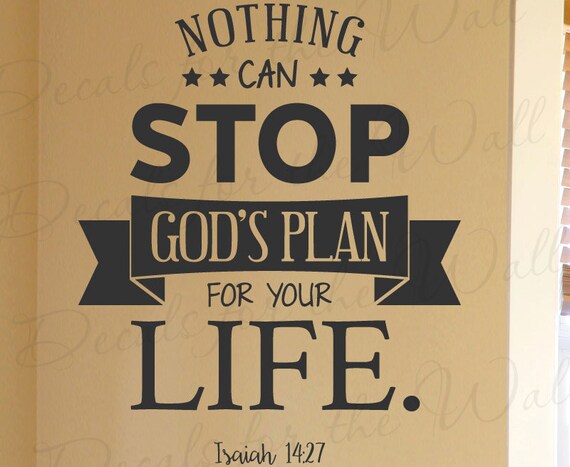 Nothing Can Stop Gods Plan For Your Life Isaiah 14 27