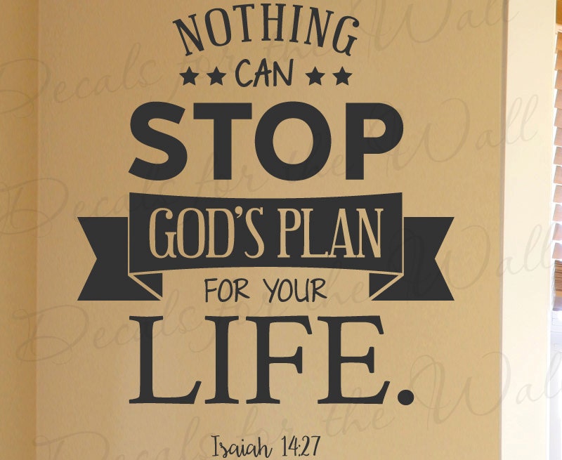 Nothing Can Stop Gods Plan For Your Life Isaiah 14:27