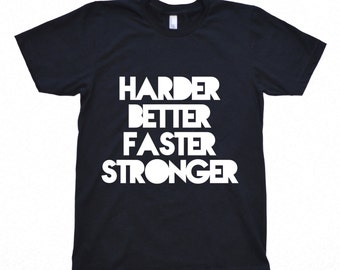 t shirt harder better faster stronger