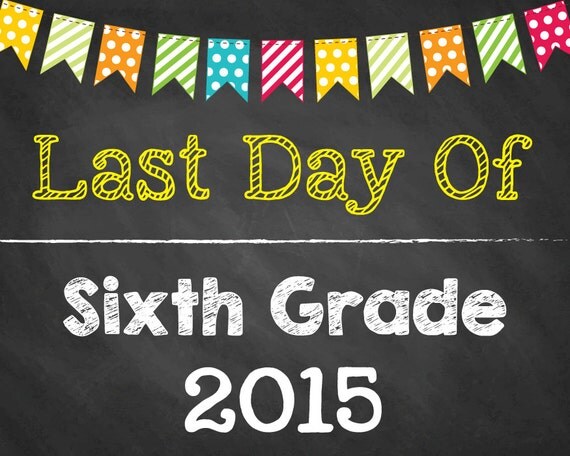 Last Day of Sixth Grade Chalkboard Sign by VanessaODesign on Etsy