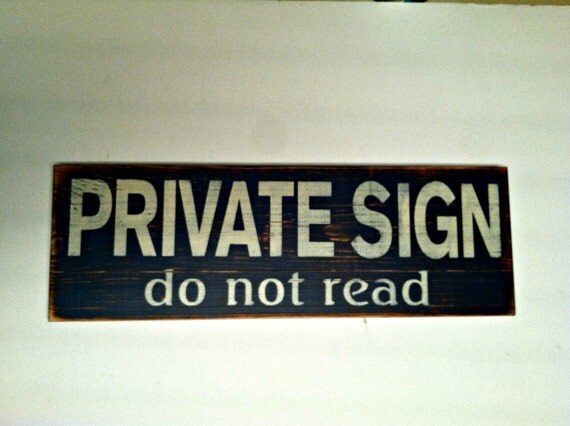 Handpainted PRIVATE SIGN ..do not read. Funny Signs Lake