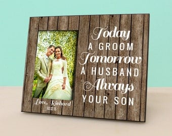 Mother of The Groom Gift - Today a Groom, Tomorrow a Husband, Always your Son - Personalized Wedding Picture Frame - Photo Frame - PF1149