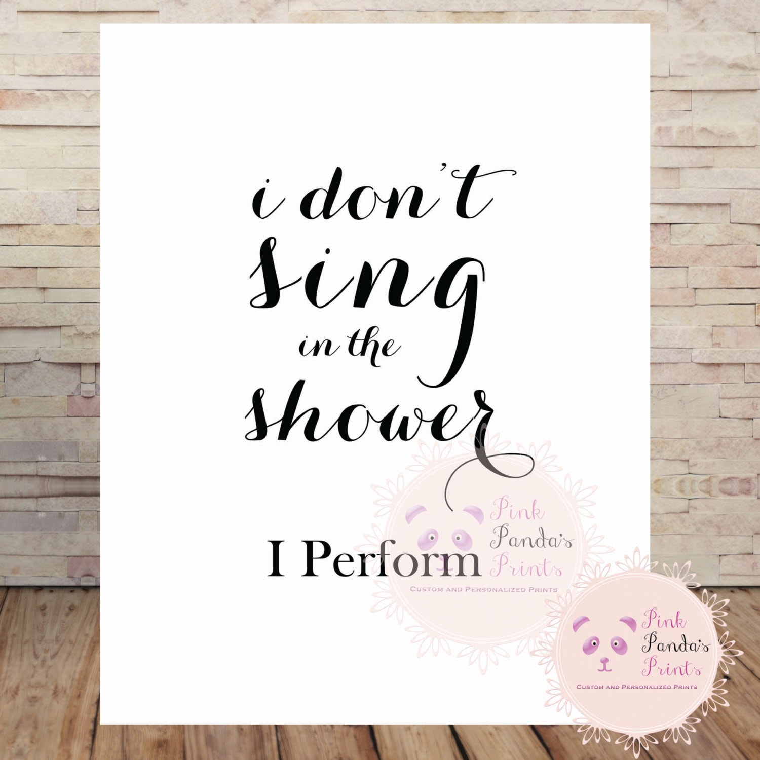I don't sing in the shower i perform wall art fun