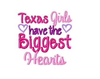 Texas Girls have the Biggest Hearts - Machine Embroidery Design - 4x4