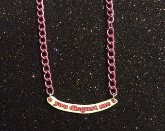 you disgust me pink banner necklace