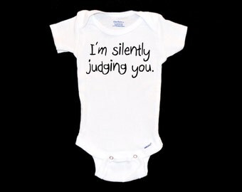 Funny Baby Onesie - I'm Silently Judging You Infant Onsie, Newborn Bodysuit, Humorous Toddler Apparel, Toddler Onezie, Newborn One-Piece