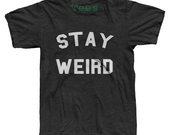 Stay weird upside down T-Shirt. Being weird is the new normal.