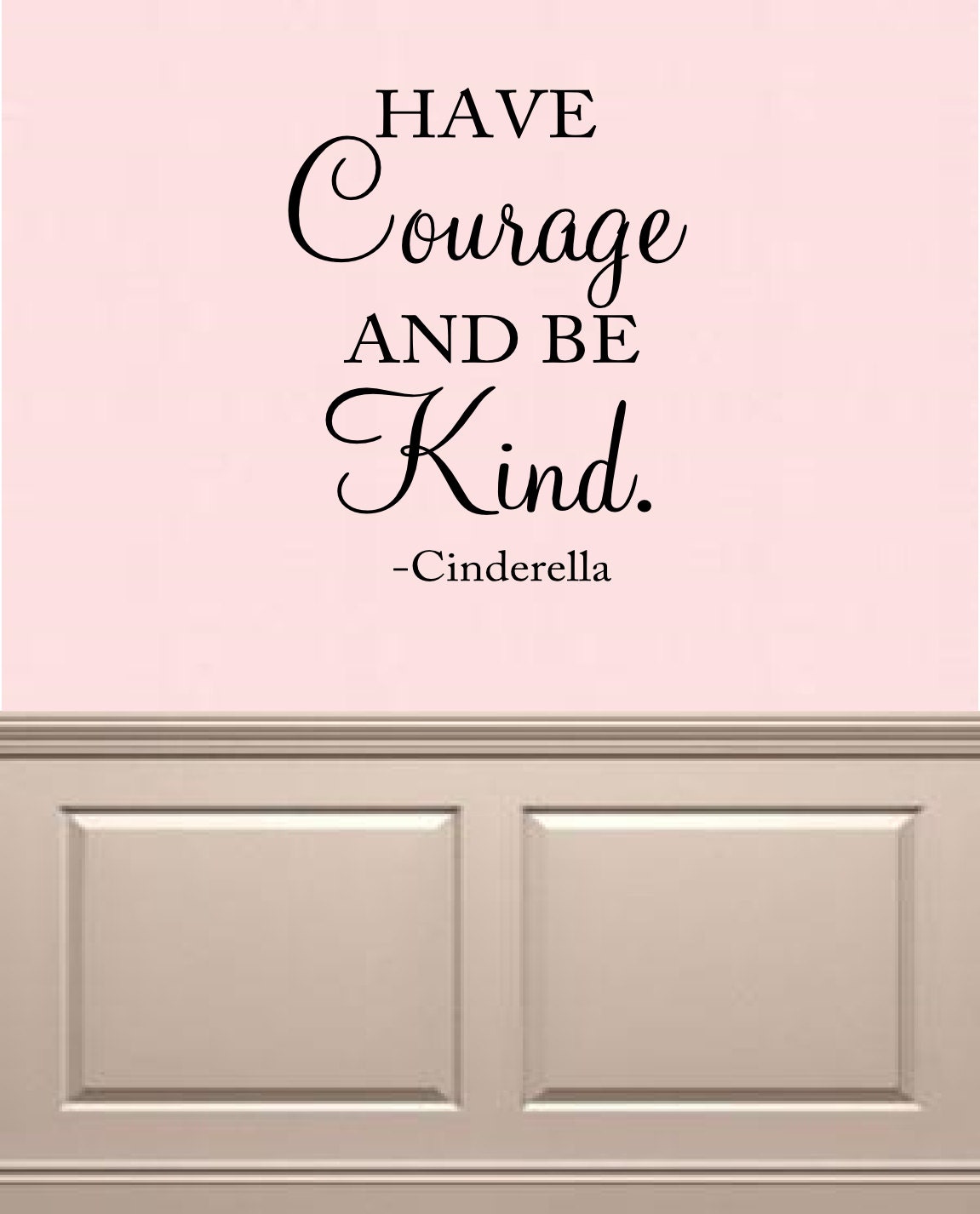 have-courage-and-be-kind-cinderella-quote-by-ozavinylgraphics