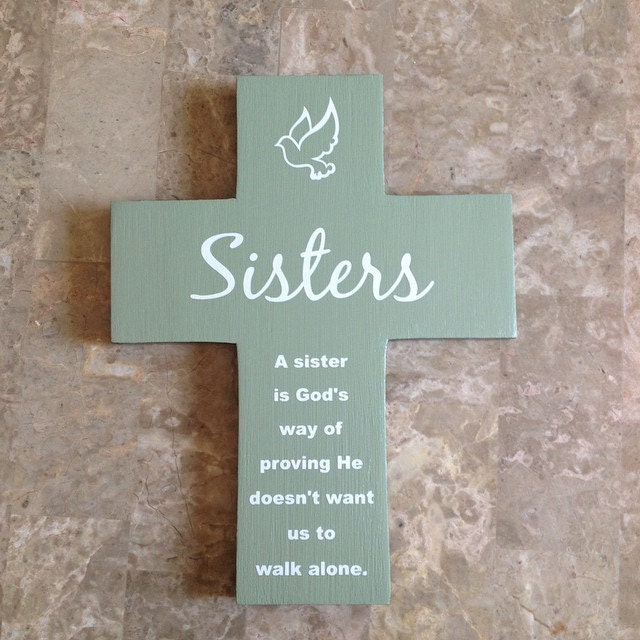 Cross For Sisters A Sister Is God's Way Of Proving He