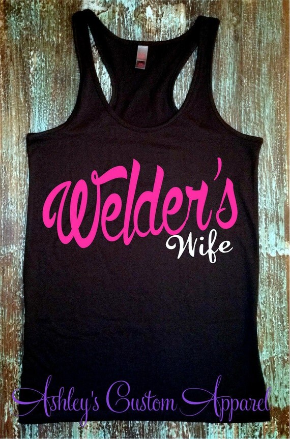 Welder's Wife Tank Top. Welder Wife. Welders Wife Shirt.