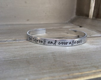Be Strong and Courageous Joshua 1:9 Bible Verse Bracelet Inspirational Bracelet Hand Stamped Aluminum Brass Copper Cuff Bracelet