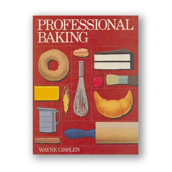 Professional Baking By Wayne Gisslen 1985 Edition By KegCitySTL