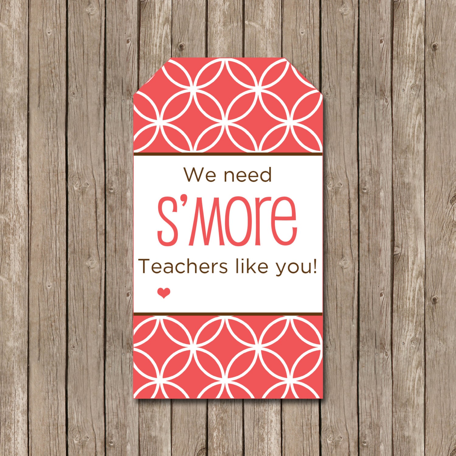 Printable We Need S'more Teachers Like You Tag for Teacher