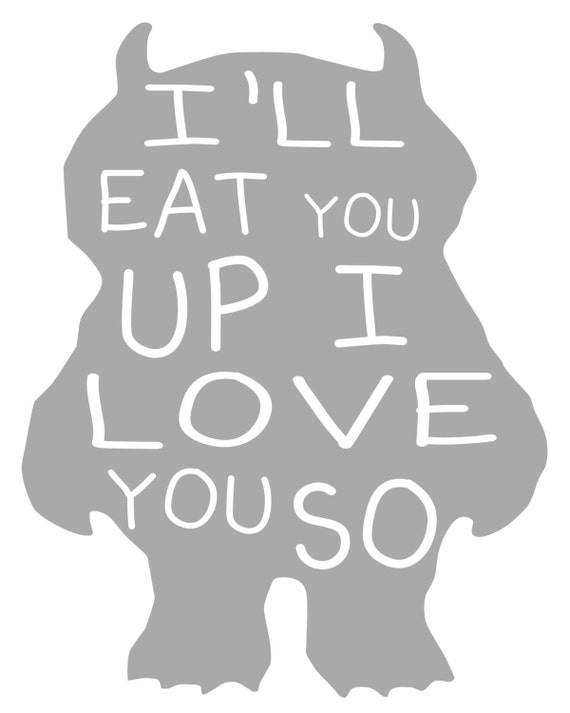 Where The Wild Things Are I ll Eat You Up I Love You So
