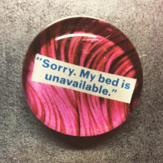 Sorry My Bed Is Unavailable Small Magnet