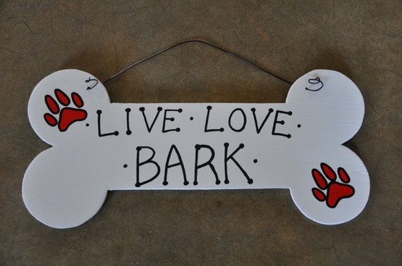 Dog Bone Sign LIVE LOVE BARK by MulreadysWorkshop on Etsy